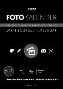 Foto-Bastelkalender schwarz 2022 - Do it yourself calendar A4 - datiert - Kreativkalender - Foto-Kalender - Alpha Edition