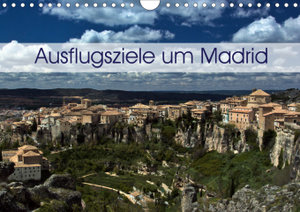 Ausflugziele um Madrid (Wandkalender 2021 DIN A4 quer)