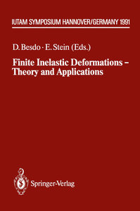 Finite Inelastic Deformations — Theory and Applications