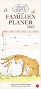 Weißt du eigentlich, wie lieb ich dich hab? Familienplaner 2023. Familienkalender mit 5 Spalten. Liebevoll illustrierter Familien-Wandkalender mit Schulferien und Stundenplänen.