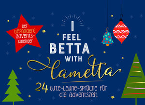 I feel betta with Lametta. 24 Gute-Laune-Sprüche für die Adventszeit
