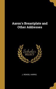 Aaron\'s Breastplate and Other Addresses