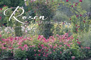 Rosengartenträume 2022 - Bild-Kalender 49,5x34 cm - Blumen - Garten - Wand-Kalender - Alpha Edition