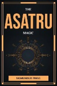 THE ASATRU MAGIC