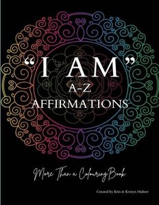 I AM A-Z Affirmation: more than a coloring book