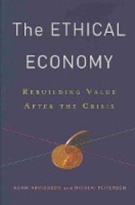The Ethical Economy - Rebuilding Value After the Crisis