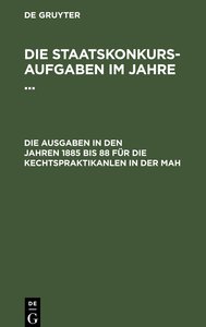 Die Staatskonkurs-Aufgaben im Jahre ..., 1885 bis 88, für die Rechstpraktikanten in der Pfalz