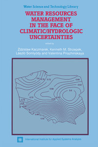 Water Resources Management in the Face of Climatic/Hydrologic Uncertainties