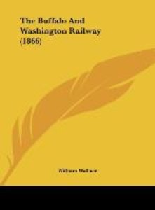 The Buffalo And Washington Railway (1866)
