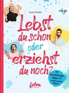 Lebst du schon oder erziehst du noch?