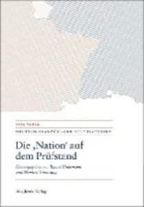 Die "Nation" auf dem Prüfstand. La "Nation" en question. Questioning the "Nation"