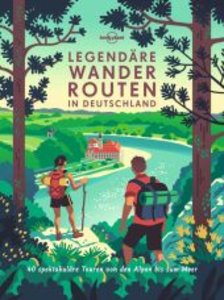 Lonely Planet Bildband Legendäre Wanderrouten in Deutschland