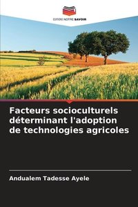 Facteurs socioculturels déterminant l\'adoption de technologies agricoles