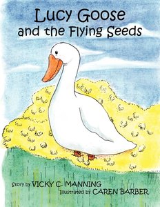Lucy Goose and the Flying Seeds