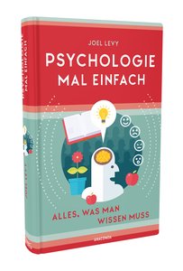 Psychologie mal einfach (für Einsteiger, Anfänger und Studierende)