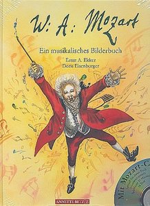 Wolfgang Amadeus Mozart (Das musikalische Bilderbuch mit CD und zum Streamen)