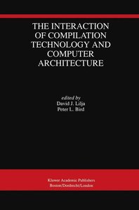 The Interaction of Compilation Technology and Computer Architecture