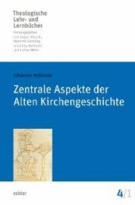 Zentrale Aspekte der Alten Kirchengeschichte. Tl.1
