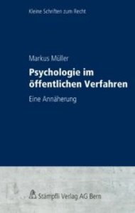 Psychologie im öffentlichen Verfahren (f. d. Schweiz)