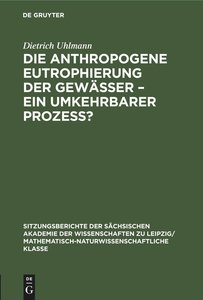 Die anthropogene Eutrophierung der Gewässer - Ein umkehrbarer Prozess?