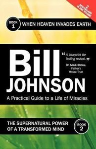 Johnson, B:  Supernatural Power of a Transformed Mind & When