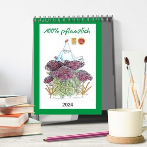 100% pflanzlich (Tischkalender 2024 DIN A5 hoch), CALVENDO Monatskalender