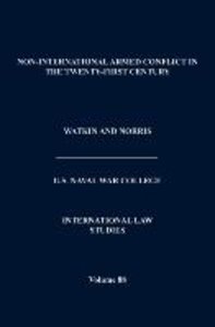 Non-International Armed Conflict in the Twenty-First Century (International Law Studies, Volume 88)