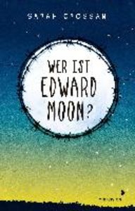 Wer ist Edward Moon? - Gewinner des Deutschen Jugendliteraturpreises 2020