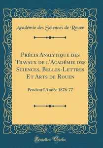 Rouen, A: Précis Analytique des Travaux de l\'Académie des Sc