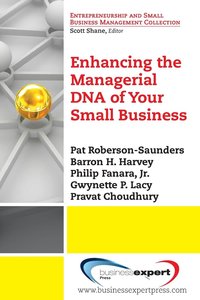Enhancing the Managerial DNA of Your Small Business