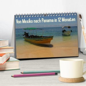 Von Mexiko nach Panama in 12 Monaten (Tischkalender 2024 DIN A5 quer), CALVENDO Monatskalender