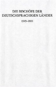 Die Bischöfe der deutschsprachigen Länder 1945–2001.