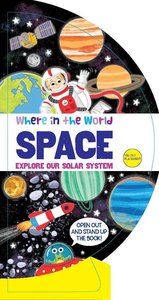 Where in the World: Space: Explore Our Solar System