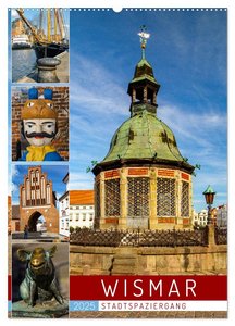 Wismar - Stadtspaziergang (Wandkalender 2025 DIN A2 hoch), CALVENDO Monatskalender