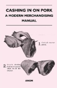 Cashing in on Pork - A Modern Merchandising Manual