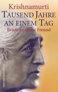 Krishnamurti - Tausend Jahre an einem Tag