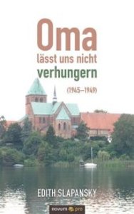 Oma lässt uns nicht verhungern (1945-1949)