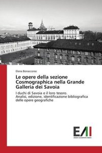 Le opere della sezione Cosmographica nella Grande Galleria dei Savoia