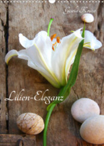 Lilien-Eleganz (Wandkalender 2023 DIN A3 hoch)