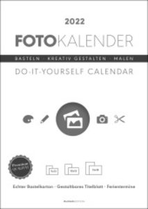 Foto-Bastelkalender weiß 2022 - Do it yourself calendar A4 - datiert - Kreativkalender - Foto-Kalender - Alpha Edition