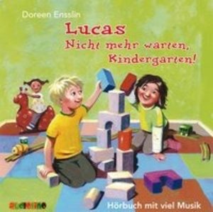 Lucas: Nicht mehr warten, Kindergarten!, 1 Audio-CD
