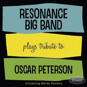 Resonance Big Band: Plays The Legacy Of Oscar Peterson