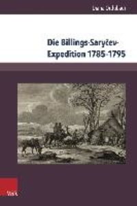 Die Billings-Sarycev-Expedition 1785-1795 im Kontext der wissenschaftlichen Erforschung Sibiriens und des Fernen Ostens