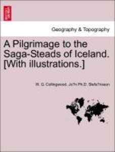 A Pilgrimage to the Saga-Steads of Iceland. [With illustrations.]