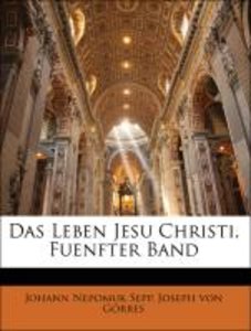 Das Leben Jesu Christi, Fuenfter Band