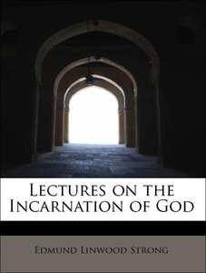 Lectures on the Incarnation of God