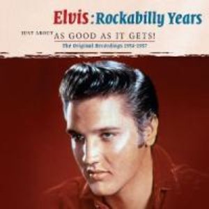 Presley, E: Rockabilly Years-Just About As Good As It Gets