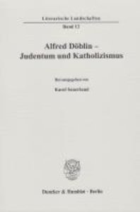 Alfred Döblin - Judentum und Katholizismus.