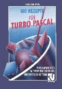 100 Rezepte für Turbo Pascal