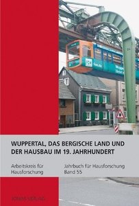 Wuppertal, das Bergische Land und der Hausbau im 19. Jahrhundert